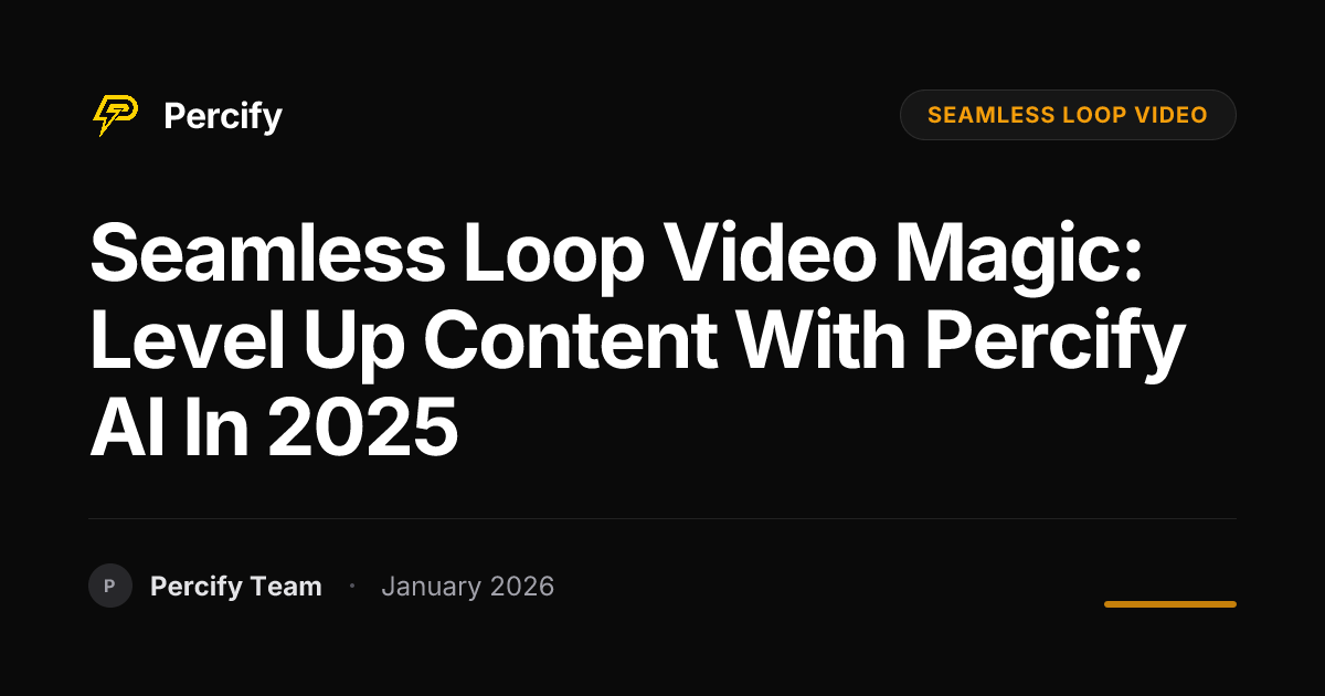 Seamless Loop Video Magic: Level Up Content with Percify AI in 2025 ...