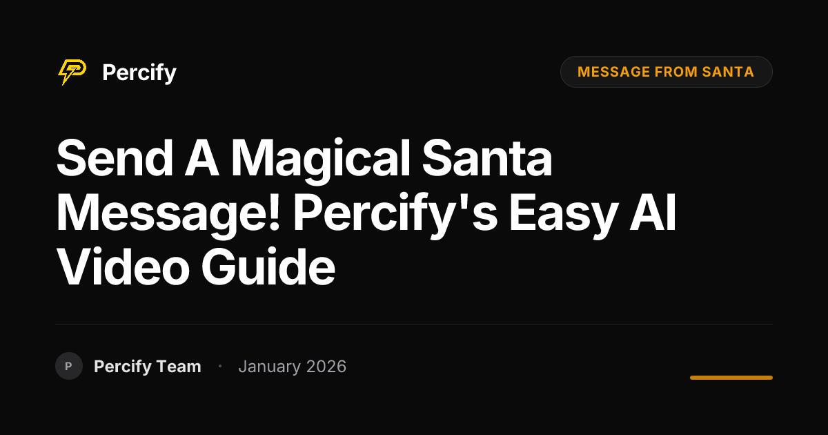 Send a Magical Santa Message! Percify's Easy AI Video Guide | Percify Blog