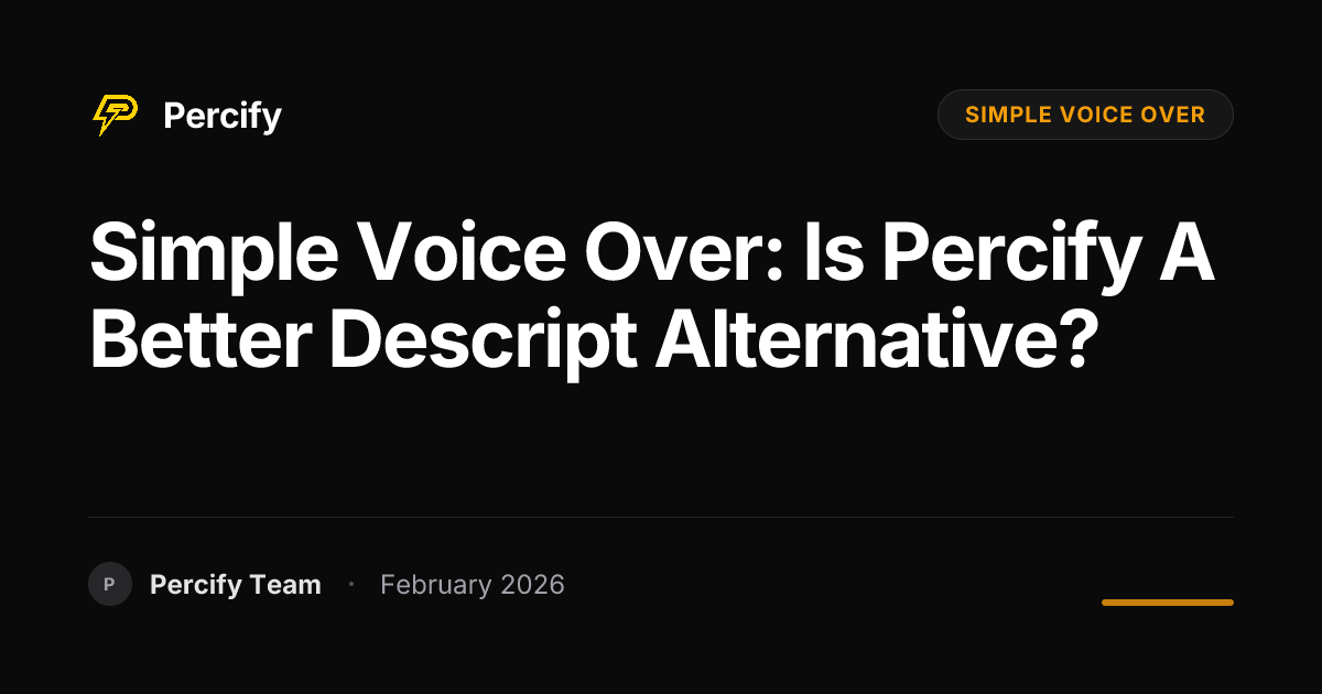 Simple Voice Over: Is Percify a Better Descript Alternative? - Percify AI Avatar Blog Cover