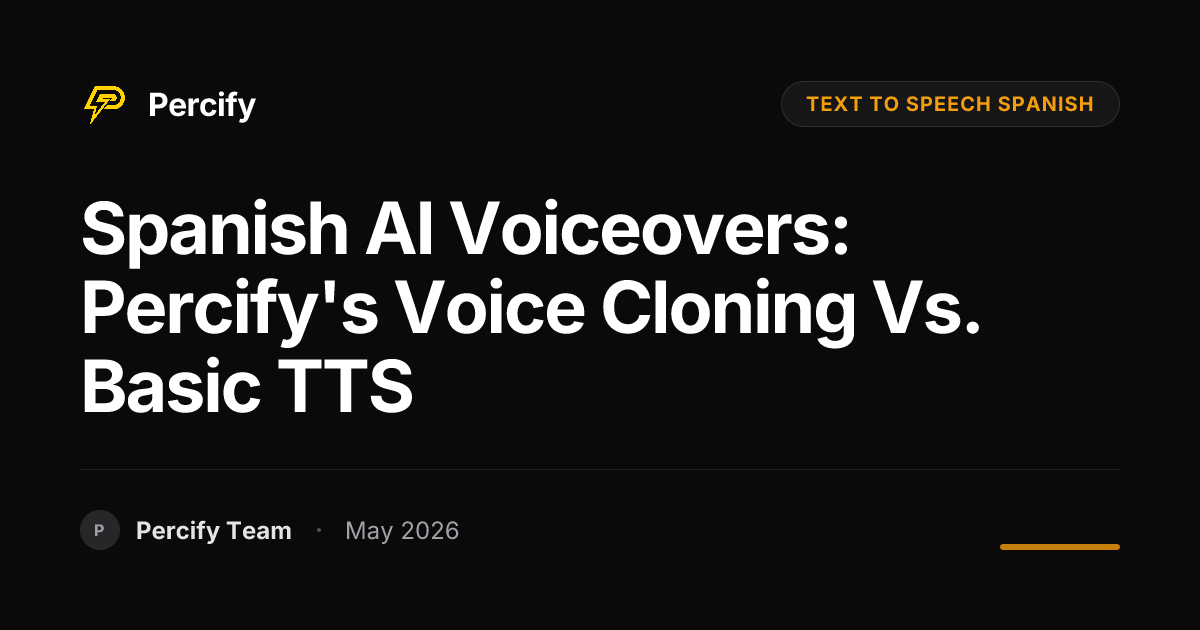 Spanish AI Voiceovers: Percify's Voice Cloning vs. Basic TTS - Percify AI Avatar Blog Cover