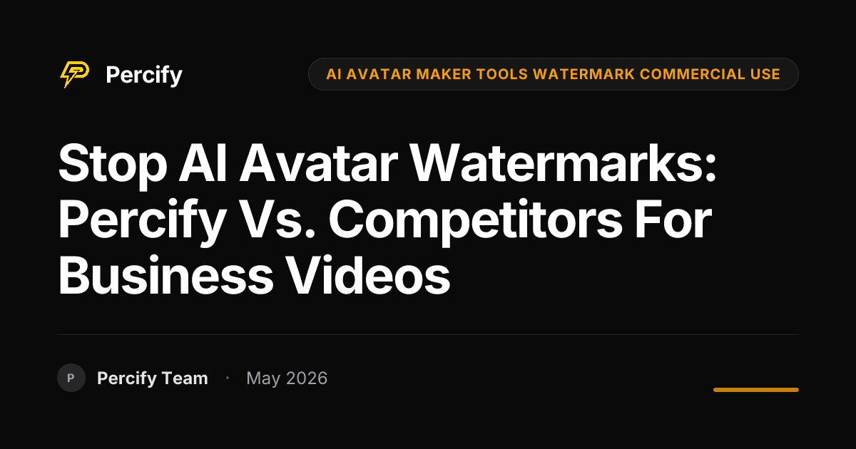 Stop AI Avatar Watermarks: Percify vs. Competitors for Business Videos - Percify AI Avatar Blog Cover