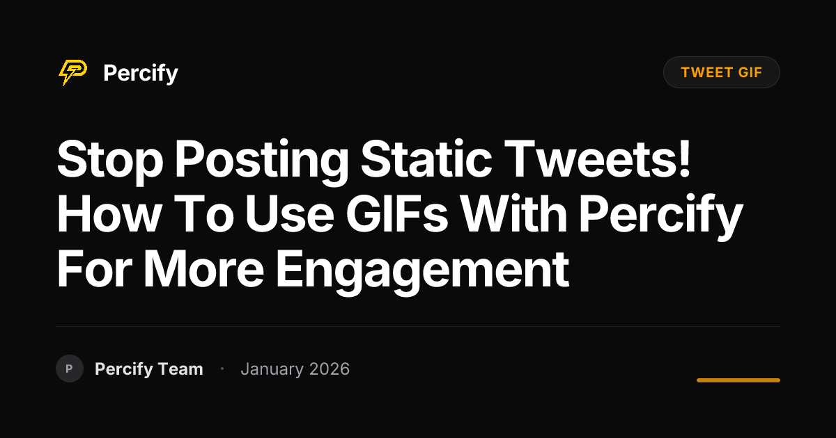 Stop Posting Static Tweets! How to Use GIFs with Percify for More ...