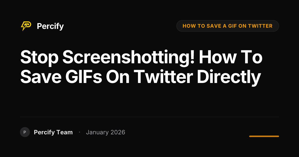 Stop Screenshotting! How to Save GIFs on Twitter Directly | Percify Blog
