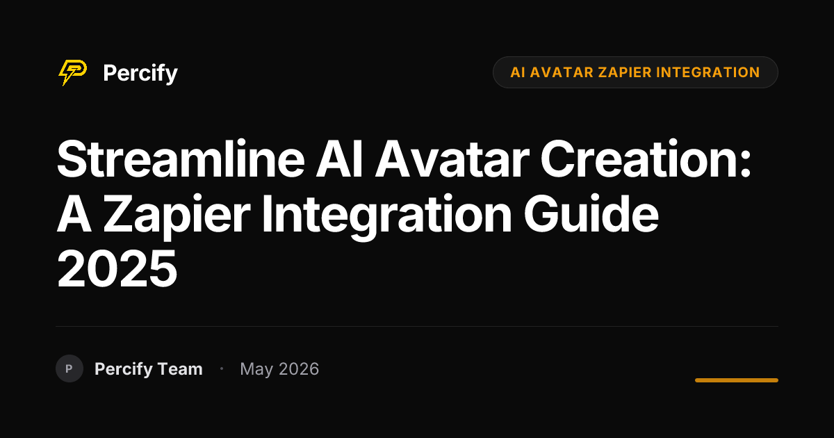 Streamline AI Avatar Creation: A Zapier Integration Guide 2025 - Percify AI Avatar Blog Cover