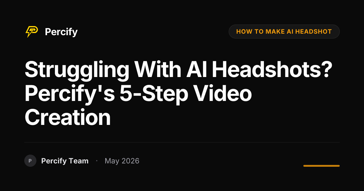 Struggling with AI Headshots? Percify's 5-Step Video Creation - Percify AI Avatar Blog Cover