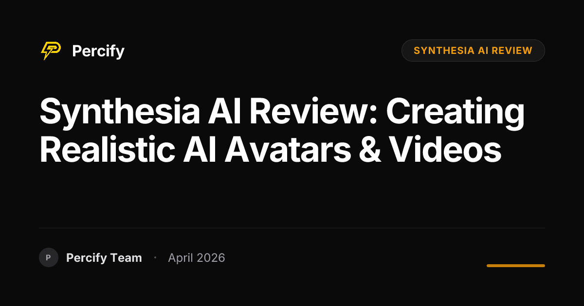 Synthesia AI Review: Creating Realistic AI Avatars & Videos - Percify AI Avatar Blog Cover