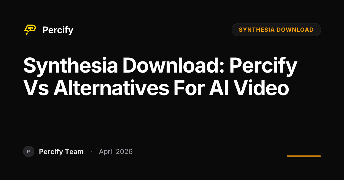 synthesia download: Percify vs Alternatives for AI Video - Percify AI Avatar Blog Cover