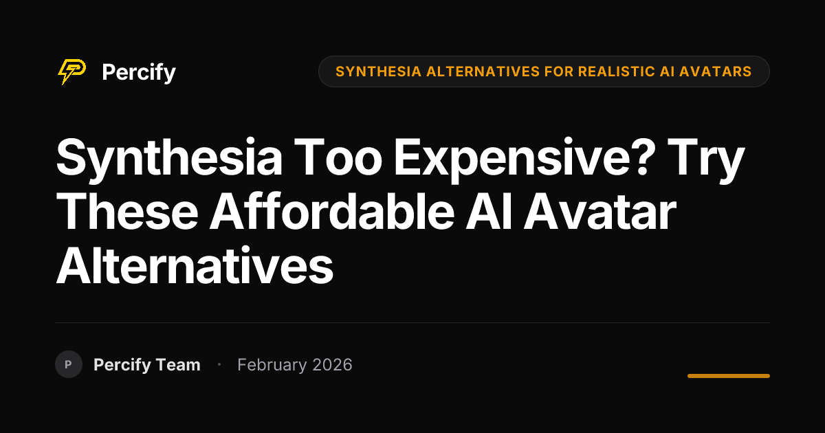 Synthesia Too Expensive? Try These Affordable AI Avatar Alternatives - Percify AI Avatar Blog Cover