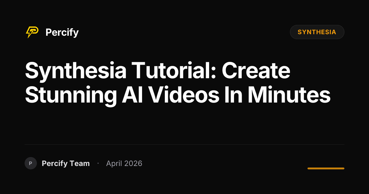 Synthesia Tutorial: Create Stunning AI Videos in Minutes - Percify AI Avatar Blog Cover