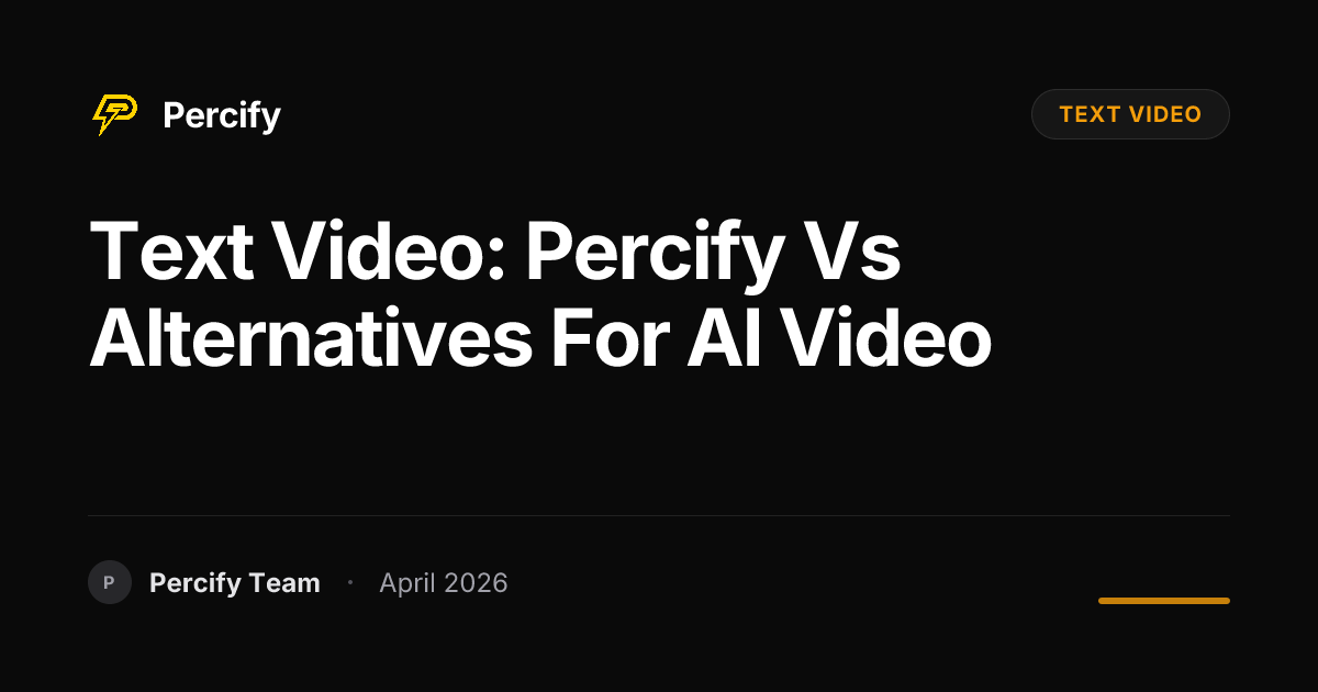 text video: Percify vs Alternatives for AI Video - Percify AI Avatar Blog Cover