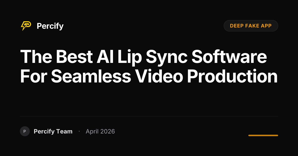 The Best AI Lip Sync Software for Seamless Video Production - Percify AI Avatar Blog Cover