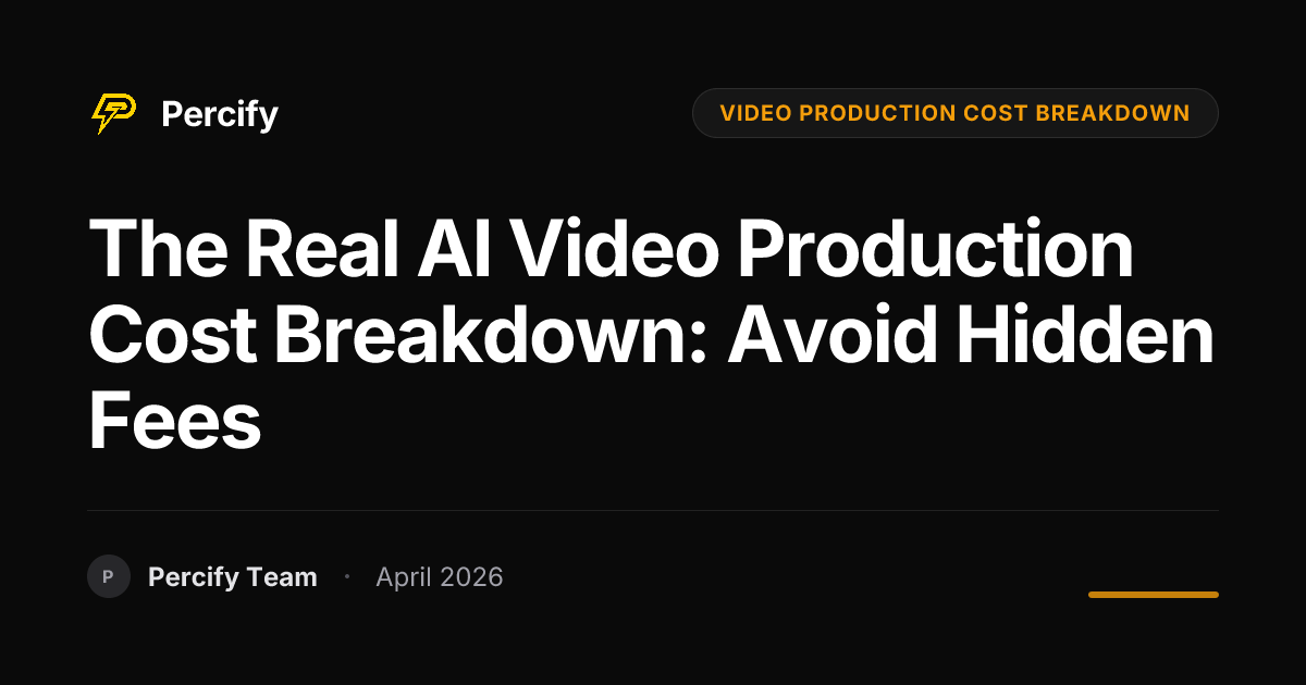 The Real AI Video Production Cost Breakdown: Avoid Hidden Fees - Percify AI Avatar Blog Cover