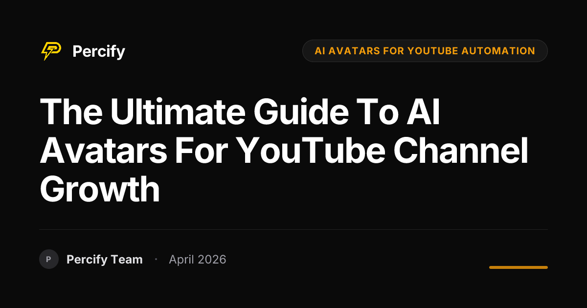 The Ultimate Guide to AI Avatars for YouTube Channel Growth - Percify AI Avatar Blog Cover