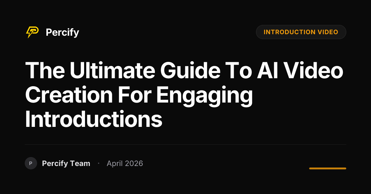 The Ultimate Guide to AI Video Creation for Engaging Introductions - Percify AI Avatar Blog Cover