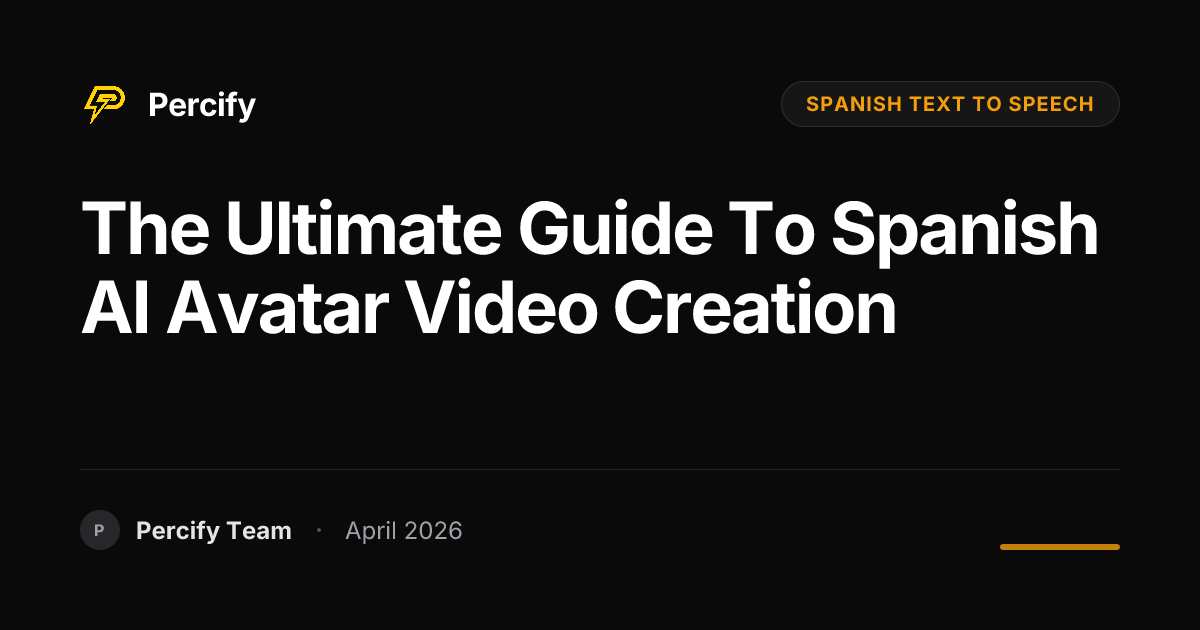 The Ultimate Guide to Spanish AI Avatar Video Creation - Percify AI Avatar Blog Cover