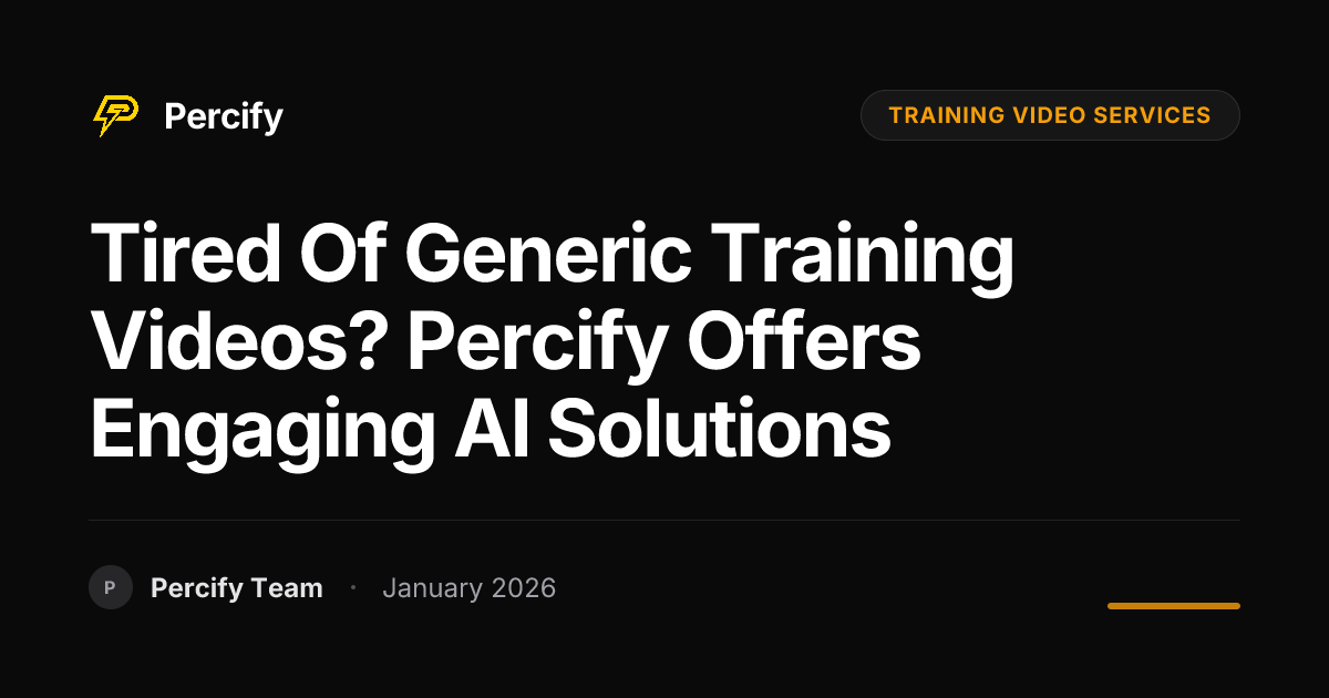 Tired of Generic Training Videos? Percify Offers Engaging AI Solutions ...