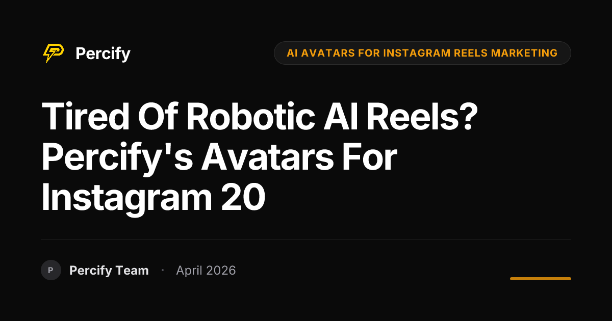 Tired of Robotic AI Reels? Percify's Avatars for Instagram 20 - Percify AI Avatar Blog Cover