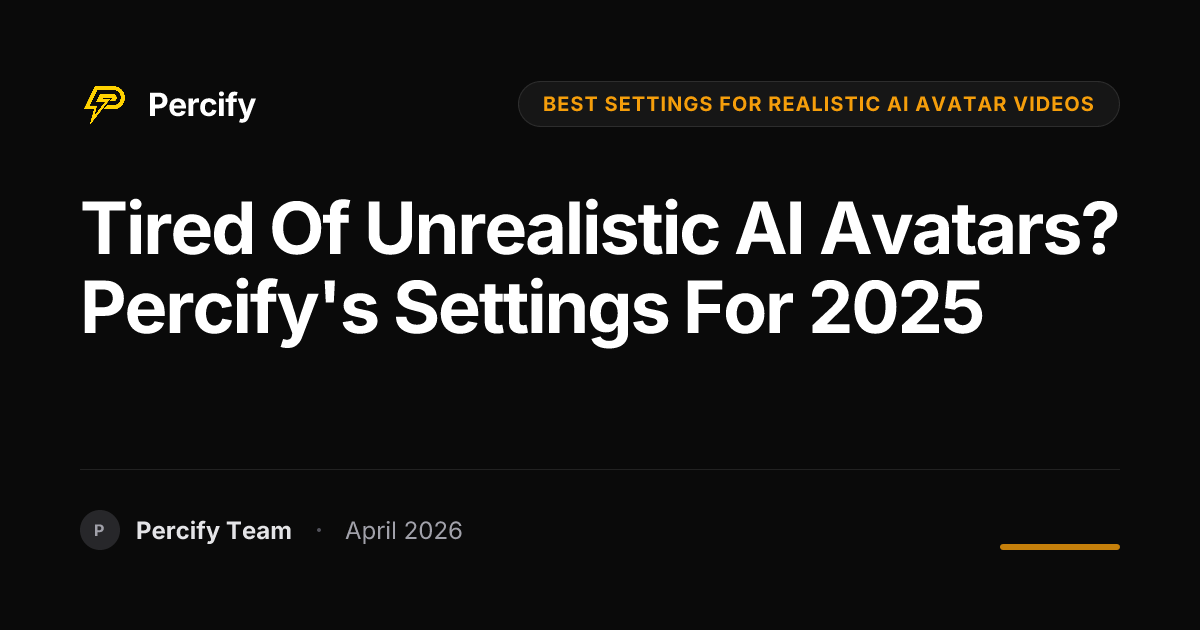Tired of Unrealistic AI Avatars? Percify's Settings for 2025 - Percify AI Avatar Blog Cover