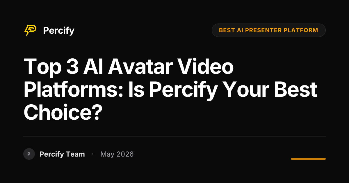 Top 3 AI Avatar Video Platforms: Is Percify Your Best Choice? - Percify AI Avatar Blog Cover