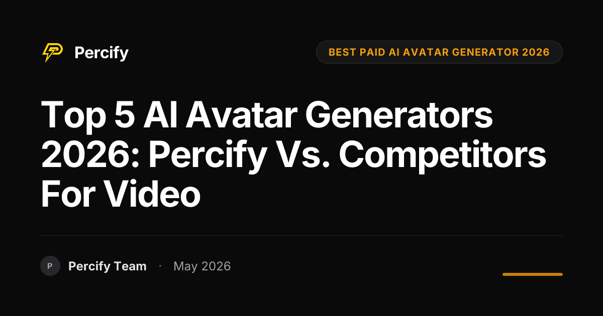 Top 5 AI Avatar Generators 2026: Percify vs. Competitors for Video - Percify AI Avatar Blog Cover