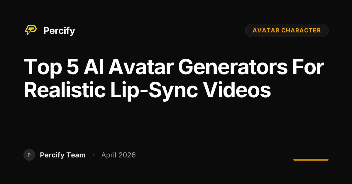 Top 5 AI Avatar Generators for Realistic Lip-Sync Videos - Percify AI Avatar Blog Cover