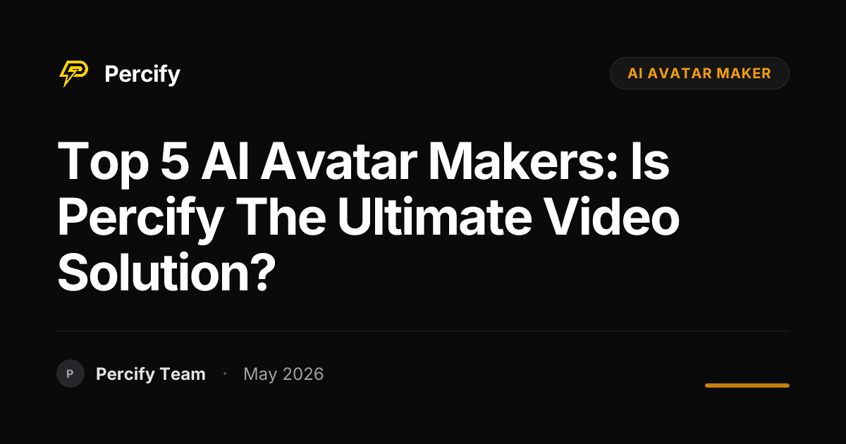 Top 5 AI Avatar Makers: Is Percify the Ultimate Video Solution? - Percify AI Avatar Blog Cover