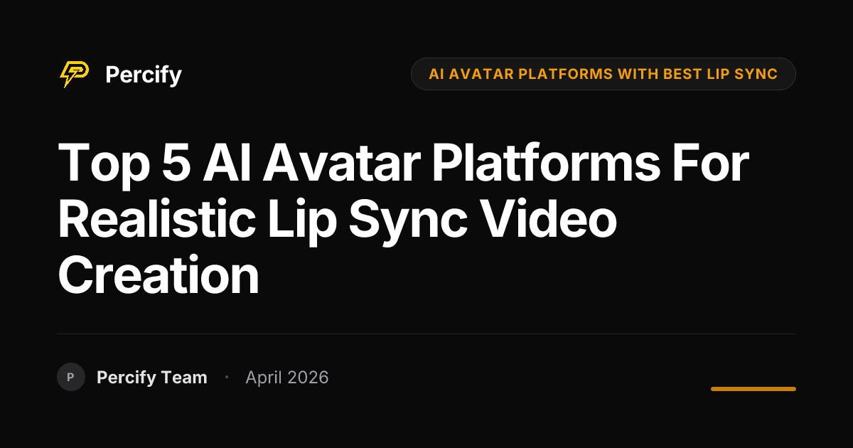 Top 5 AI Avatar Platforms for Realistic Lip Sync Video Creation - Percify AI Avatar Blog Cover