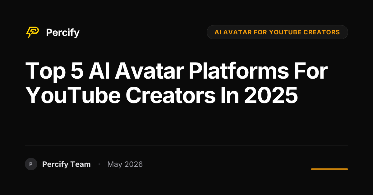 Top 5 AI Avatar Platforms for YouTube Creators in 2025 - Percify AI Avatar Blog Cover