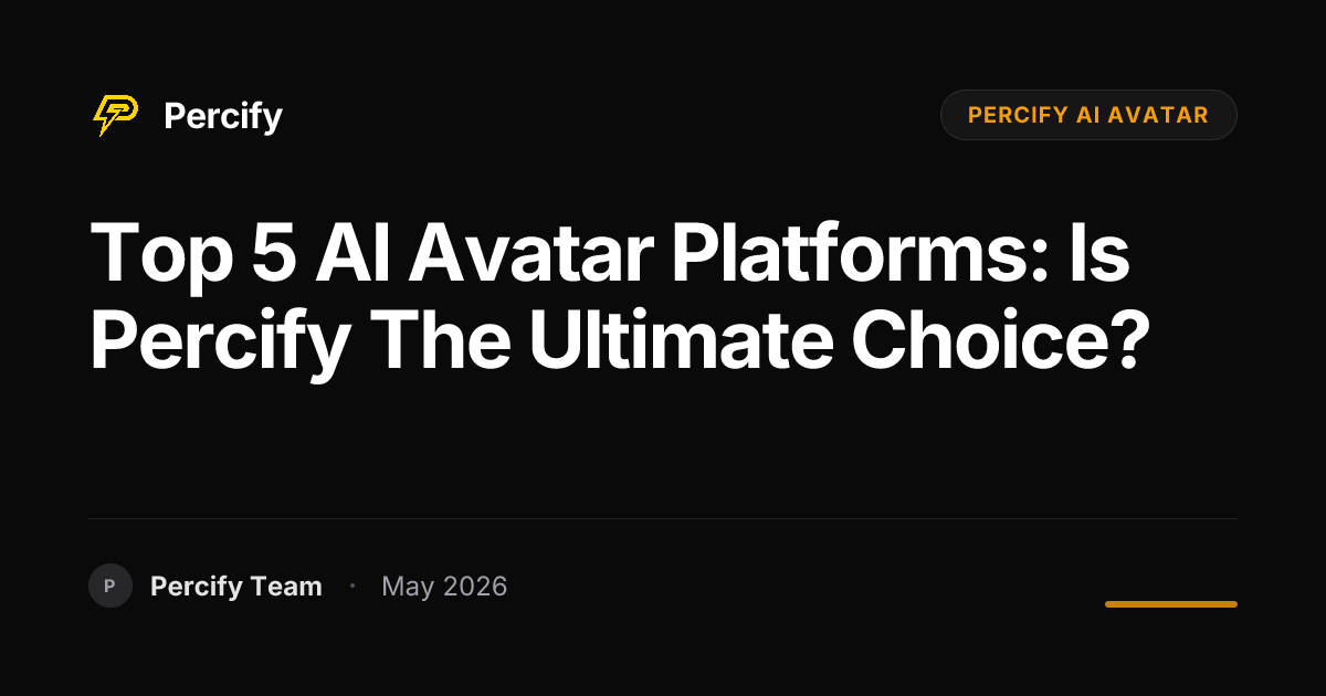 Top 5 AI Avatar Platforms: Is Percify the Ultimate Choice? - Percify AI Avatar Blog Cover