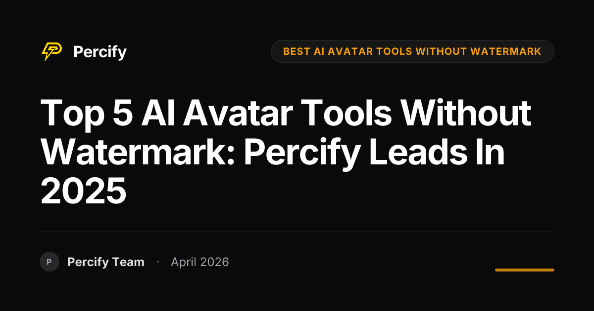 Top 5 AI Avatar Tools Without Watermark: Percify Leads in 2025 - Percify AI Avatar Blog Cover