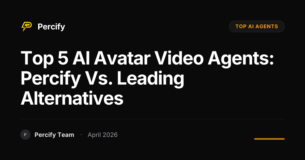 Top 5 AI Avatar Video Agents: Percify vs. Leading Alternatives - Percify AI Avatar Blog Cover