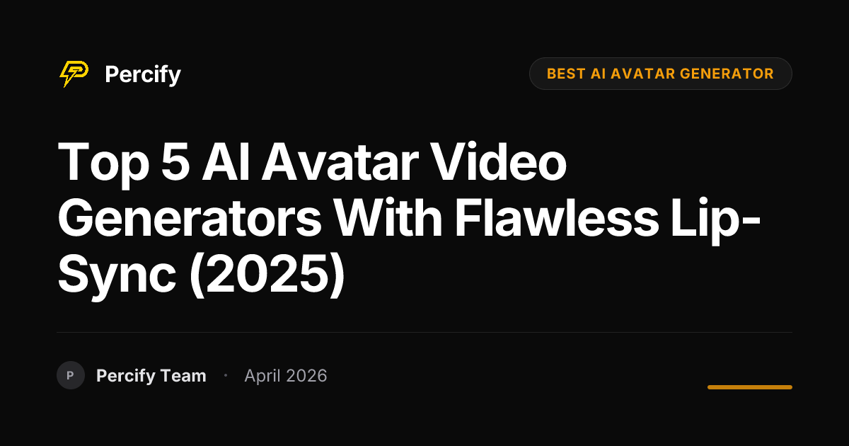 Top 5 AI Avatar Video Generators with Flawless Lip-Sync (2025) - Percify AI Avatar Blog Cover