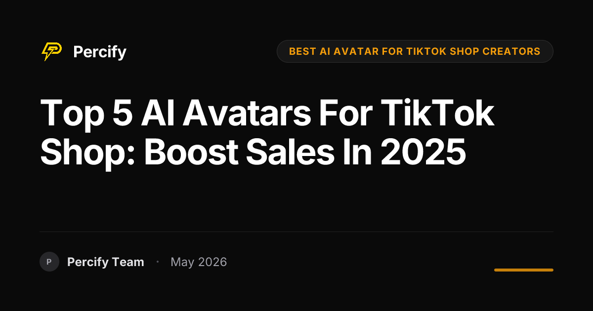 Top 5 AI Avatars for TikTok Shop: Boost Sales in 2025 - Percify AI Avatar Blog Cover