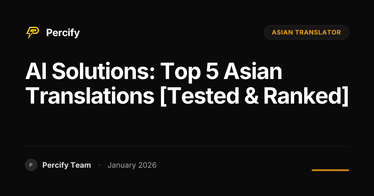 AI Solutions: Top 5 Asian Translations [Tested & Ranked] | Percify Blog