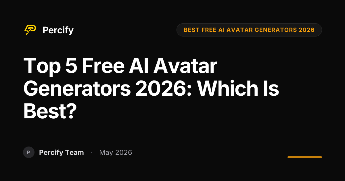 Top 5 Free AI Avatar Generators 2026: Which is Best? - Percify AI Avatar Blog Cover