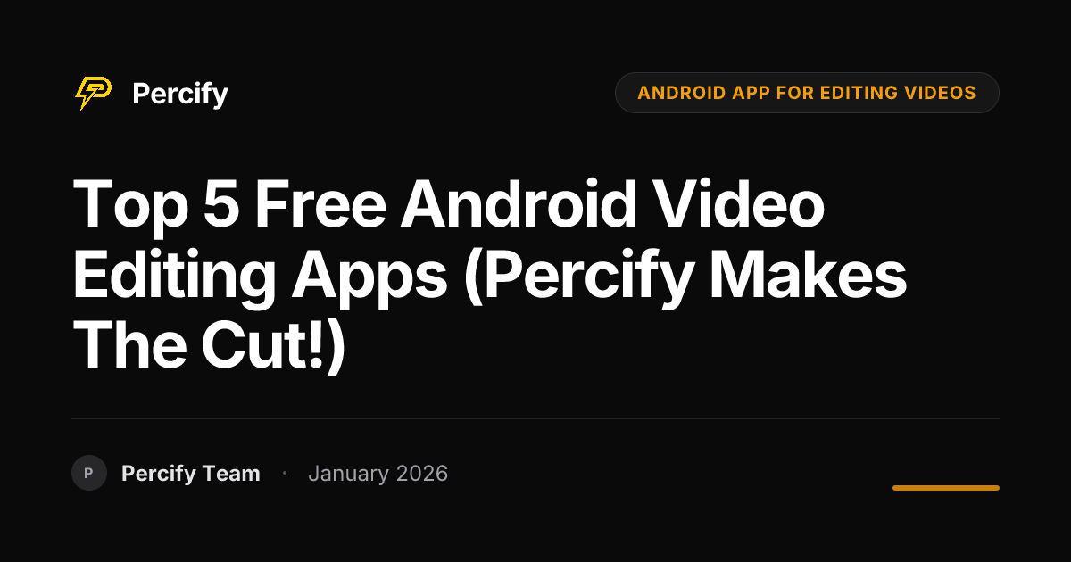 Top 5 Free Android Video Editing Apps (Percify Makes the Cut ...
