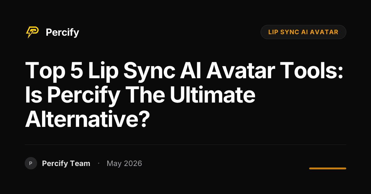 Top 5 Lip Sync AI Avatar Tools: Is Percify the Ultimate Alternative? - Percify AI Avatar Blog Cover