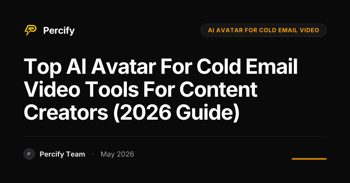 Top AI Avatar for Cold Email Video Tools for Content Creators (2026 Guide) - Percify AI Avatar Blog Cover