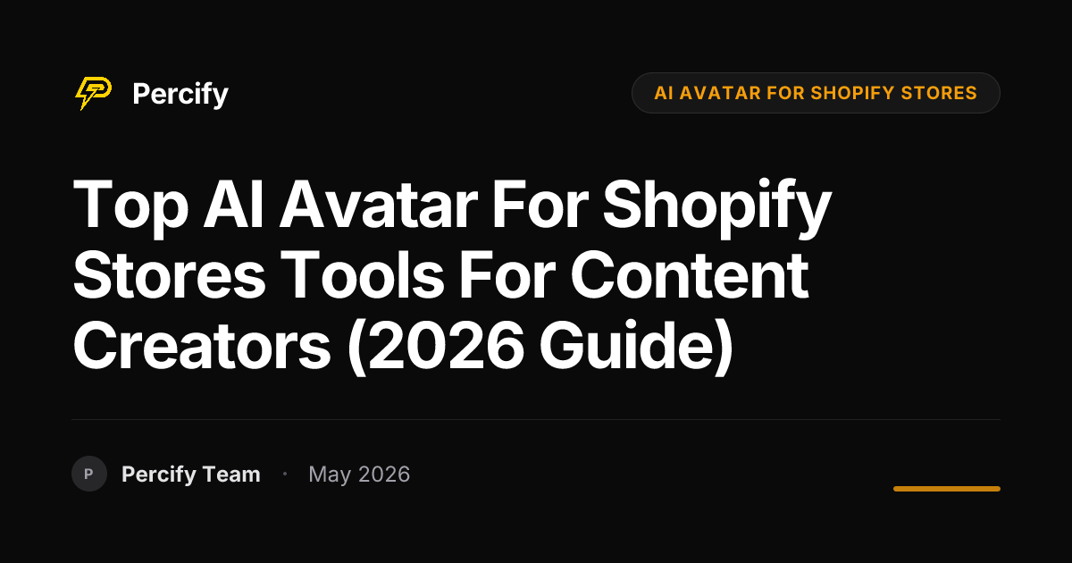 Top AI Avatar for Shopify Stores Tools for Content Creators (2026 Guide) - Percify AI Avatar Blog Cover