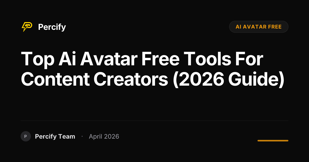 Top ai avatar free Tools for Content Creators (2026 Guide) - Percify AI Avatar Blog Cover