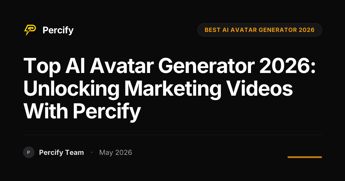 Top AI Avatar Generator 2026: Unlocking Marketing Videos with Percify - Percify AI Avatar Blog Cover