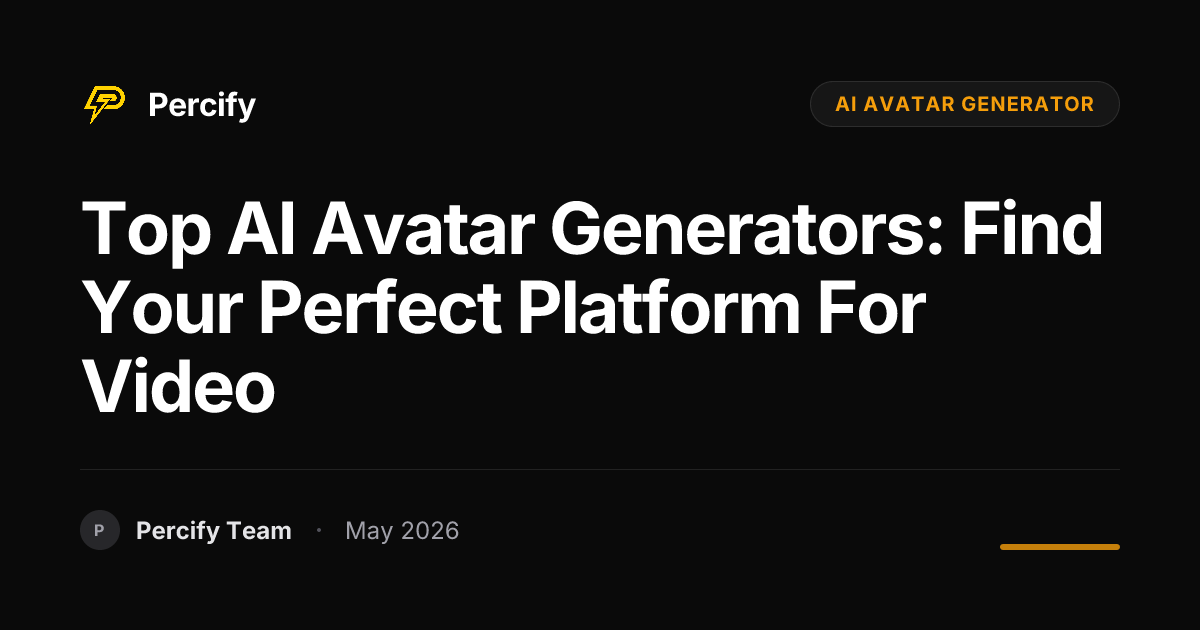 Top AI Avatar Generators: Find Your Perfect Platform for Video - Percify AI Avatar Blog Cover