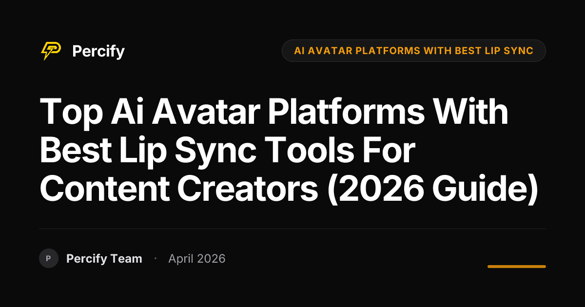 Top ai avatar platforms with best lip sync Tools for Content Creators (2026 Guide) - Percify AI Avatar Blog Cover