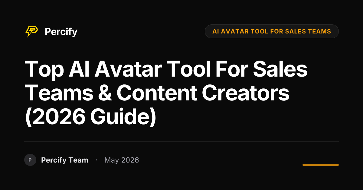 Top AI Avatar Tool for Sales Teams & Content Creators (2026 Guide) - Percify AI Avatar Blog Cover