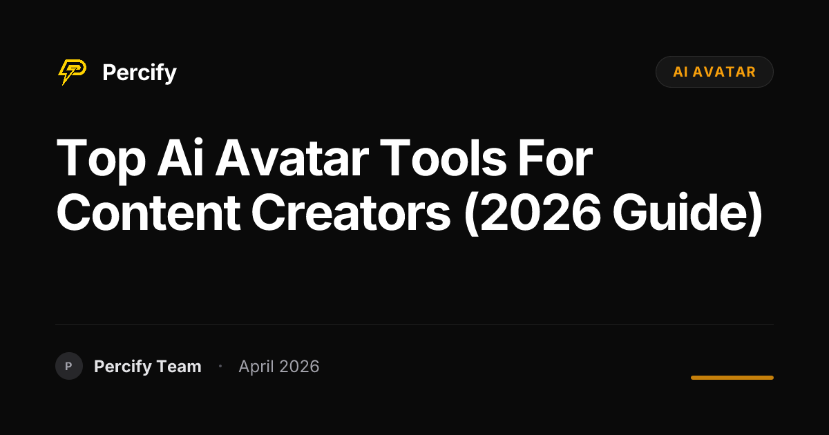 Top ai avatar Tools for Content Creators (2026 Guide) - Percify AI Avatar Blog Cover