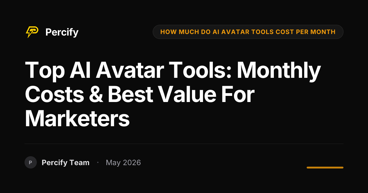 Top AI Avatar Tools: Monthly Costs & Best Value for Marketers - Percify AI Avatar Blog Cover