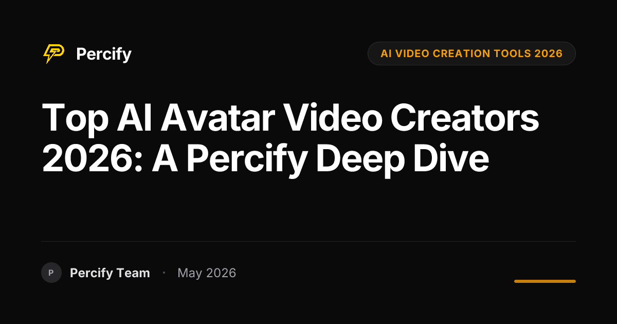Top AI Avatar Video Creators 2026: A Percify Deep Dive - Percify AI Avatar Blog Cover