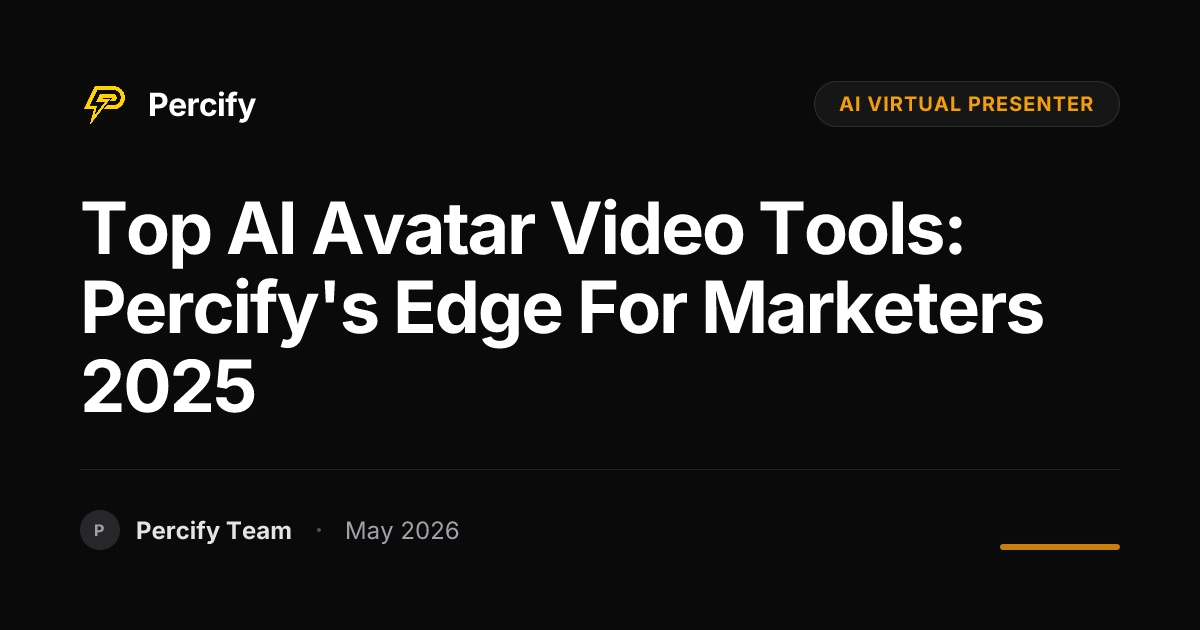 Top AI Avatar Video Tools: Percify's Edge for Marketers 2025 - Percify AI Avatar Blog Cover