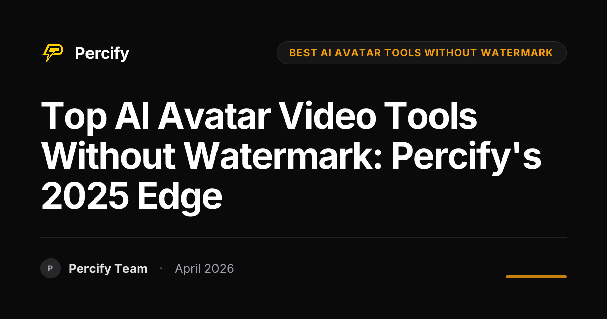 Top AI Avatar Video Tools Without Watermark: Percify's 2025 Edge - Percify AI Avatar Blog Cover