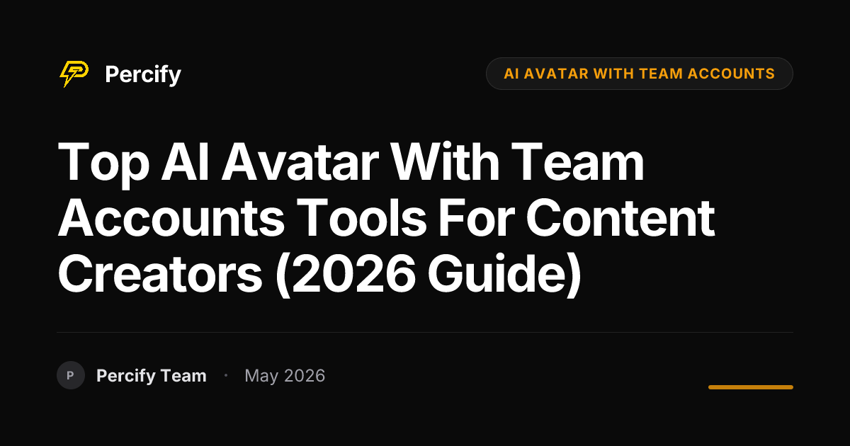 Top AI Avatar with Team Accounts Tools for Content Creators (2026 Guide) - Percify AI Avatar Blog Cover